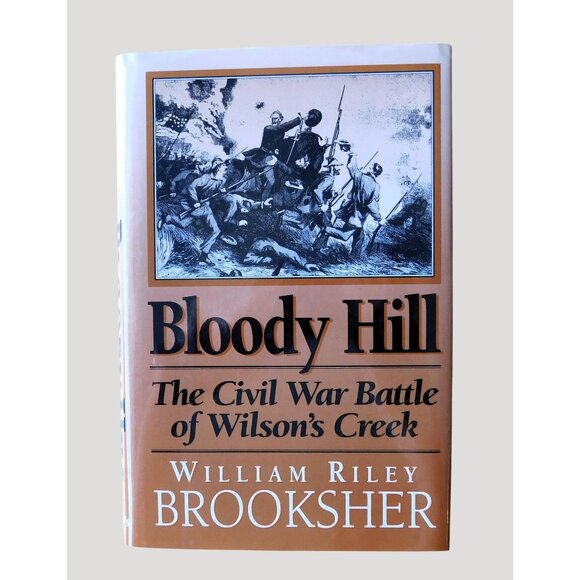 Brassey's Other - Bloody Hill Civil War Battle Wilsons Creek By William Riley Brooksher 1995 HBDJ